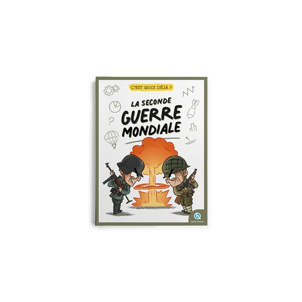 La Seconde Guerre mondiale, C'est quoi déjà ?