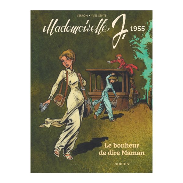 Le bonheur de dire maman : 1955, Tome 4, Mademoiselle J