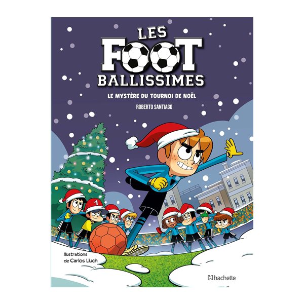 Le mystère du tournoi de Noël, Tome 2, Les Footballissimes