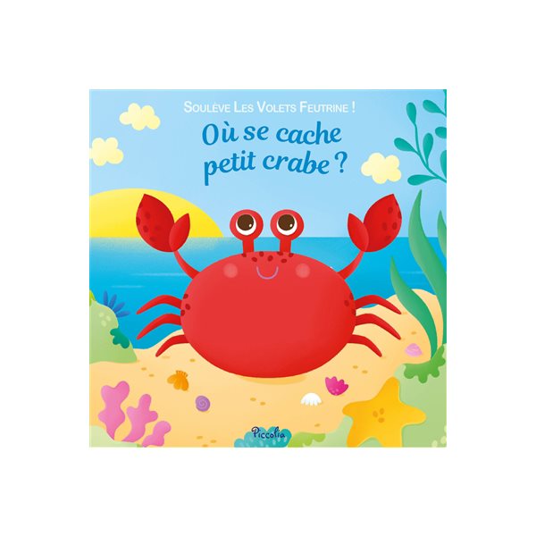 Où se cache petit crabe ?, Soulève les volets feutrine !