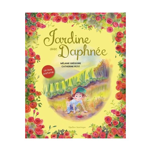 Jardine avec Daphnée : Un livre parfumé