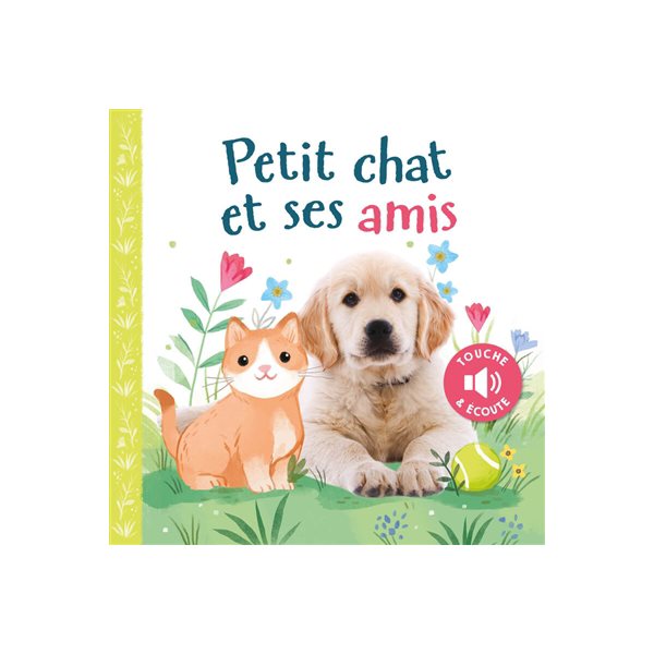 Petit Chat et ses amis, Toucher, écouter, découvrir