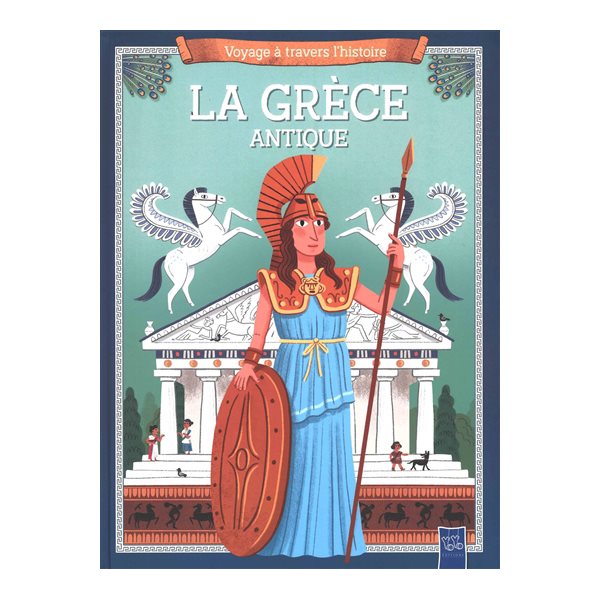 La Grèce antique, Mon voyage à travers l'histoire