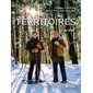 Territoires, Tome 2, Hiver : Bonne bouffe et récits de cueillette, de chasse et de pêche sans exagération ou presque