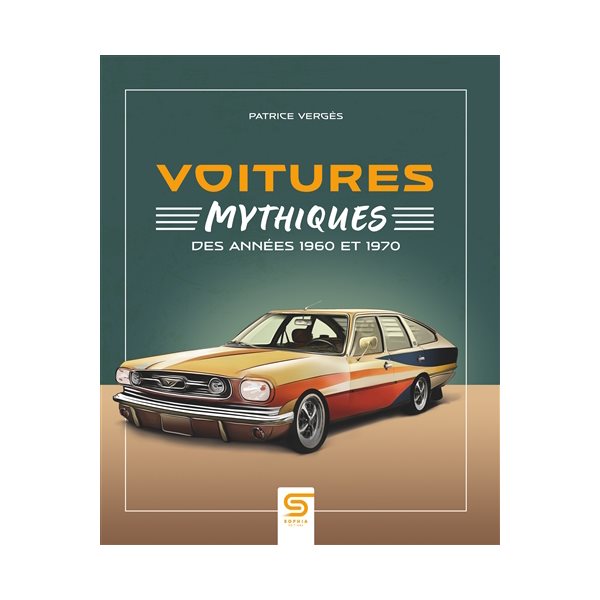 Voitures mythiques des années 1960 et 1970