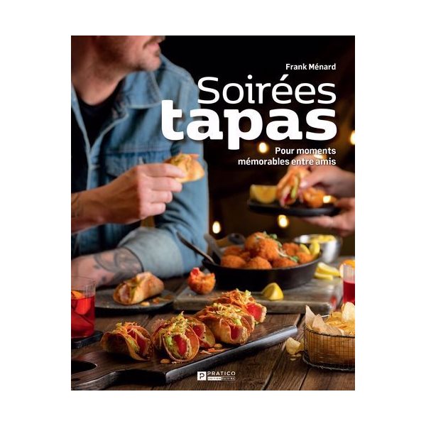 Soirées tapas : Pour moments mémorables entre amis