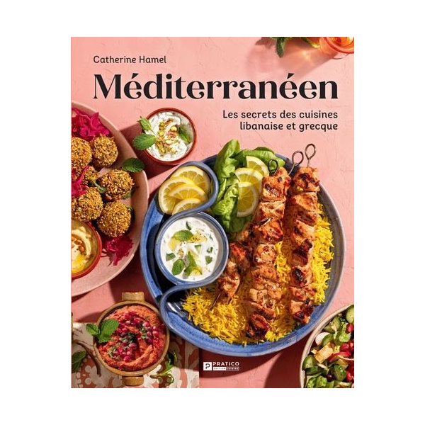 Méditérranéen : Les secrets des cuisines libanaise et grecque