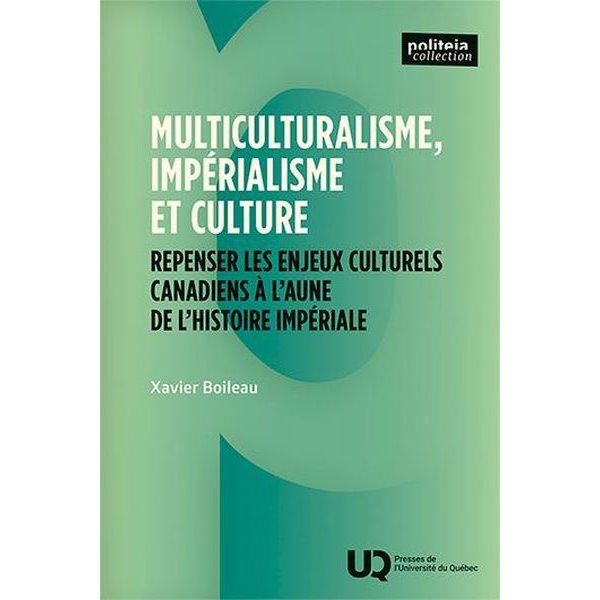 Multiculturalisme, impérialisme et culture : Repenser les enjeux culturels canadiens à l’aune de l’histoire impériale