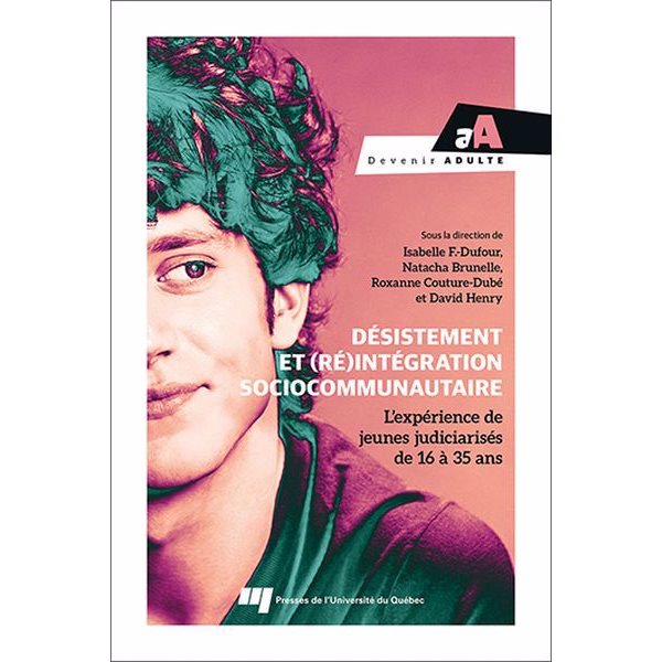 Désistement et (ré)intégration sociocommunautaire : L’expérience de jeunes judiciarisés de 16 à 35 ans