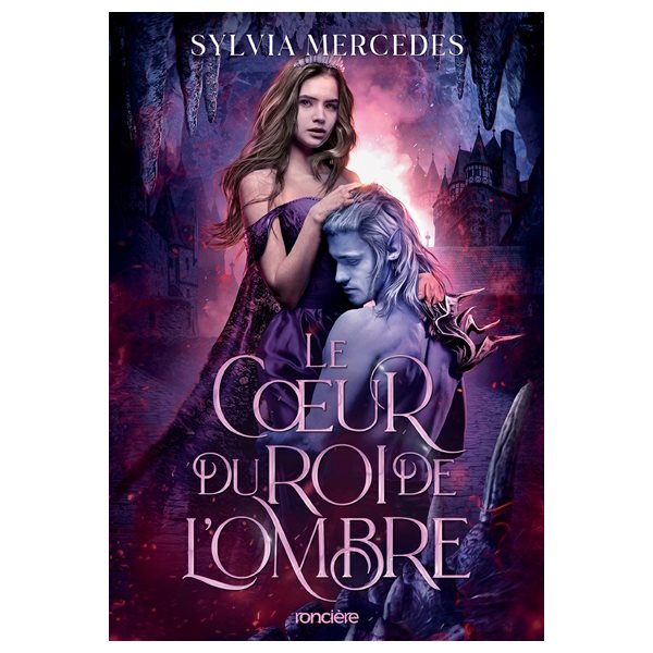 Le coeur du roi de l'ombre, Tome 3, La promise du roi de l'ombre