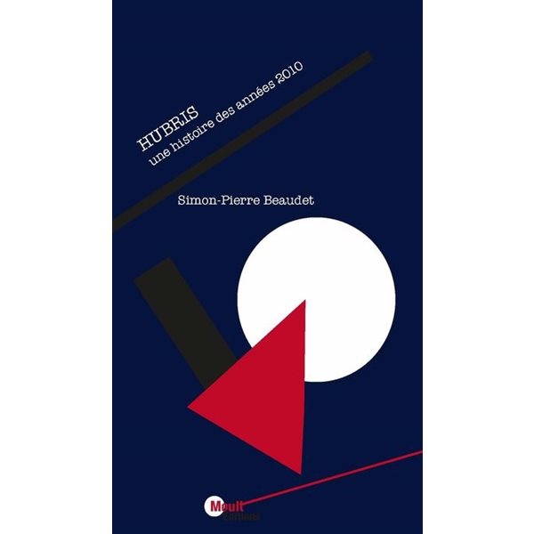 Hubris : une histoire des années 2010