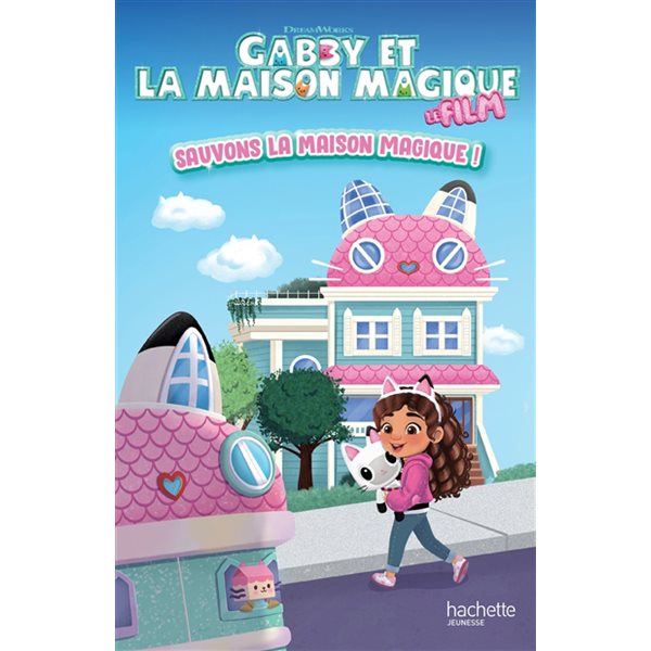 Gabby et la maison magique : le film : sauvons la maison magique !