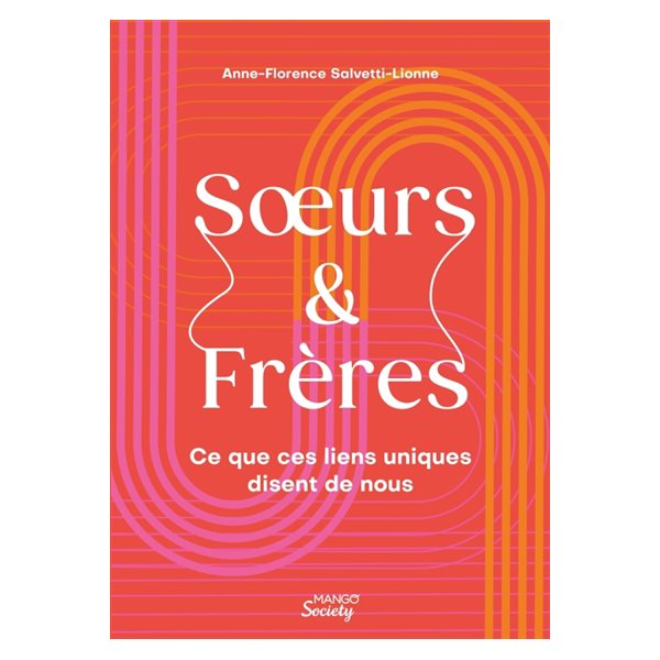 Soeurs & frères : ce que ces liens uniques disent de nous