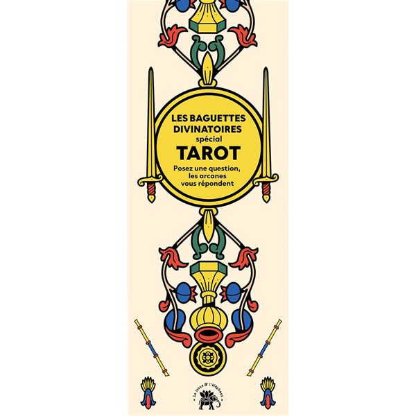 Les baguettes divinatoires : spécial tarot : posez une question, les arcanes vous répondent
