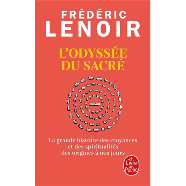 L'odyssée du sacré : la grande histoire des croyances et des spiritualités des origines à nos jours, Le Livre de poche. Documents, 38204
