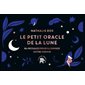 Le petit oracle de la Lune : 84 messages pour illuminer votre chemin