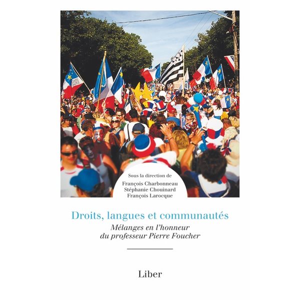 Droits, langues et communautés : Mélanges en l'honneur du professeur Pierre Foucher