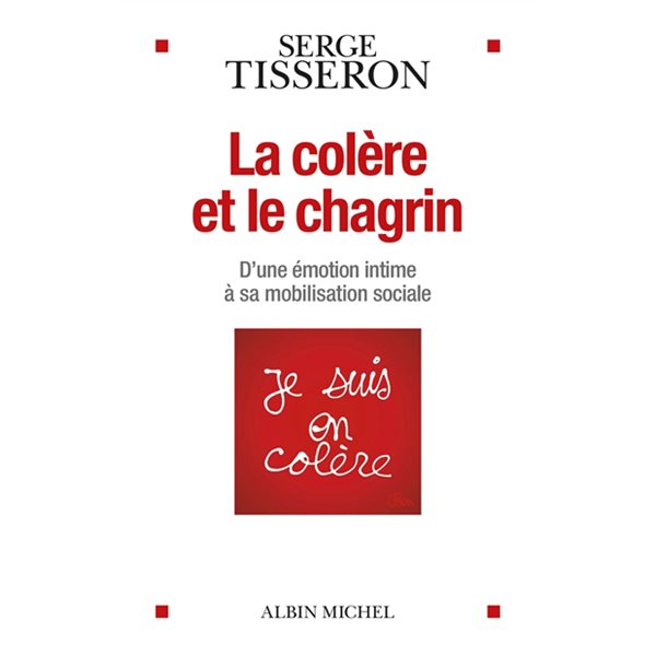 La colère et le chagrin : d'une émotion intime à sa mobilisation sociale