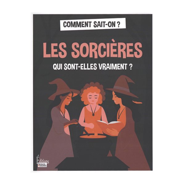 Les sorcières : qui sont-elles vraiment ?