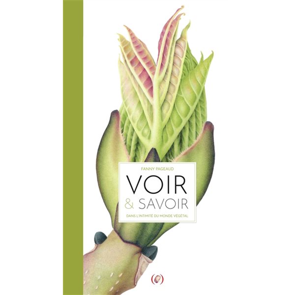 Voir & savoir : dans l'intimité du monde végétal