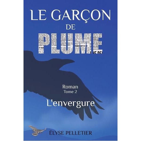 L'Envolée, Tome 2, Le garçon de plume