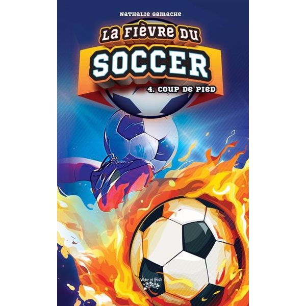 Coup de pied, Tome 4, La fièvre du soccer