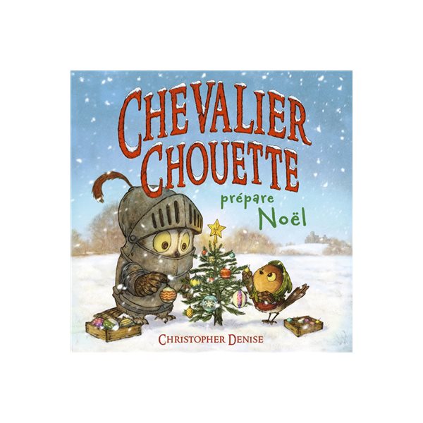 Chevalier Chouette prépare Noël