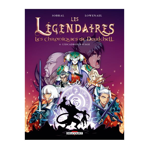 L'escadron Ravage, Tome 6, Les Légendaires : les chroniques de Darkhell