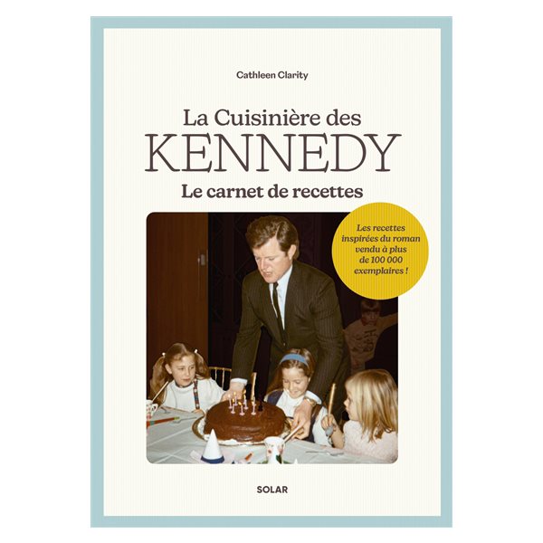 La cuisinière des Kennedy : le carnet de recettes