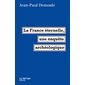 La France éternelle, une enquête archéologique