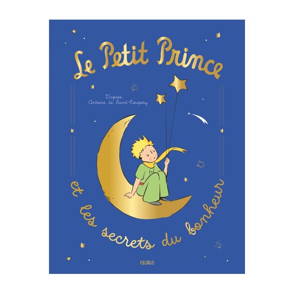 Le Petit Prince et les secrets du bonheur