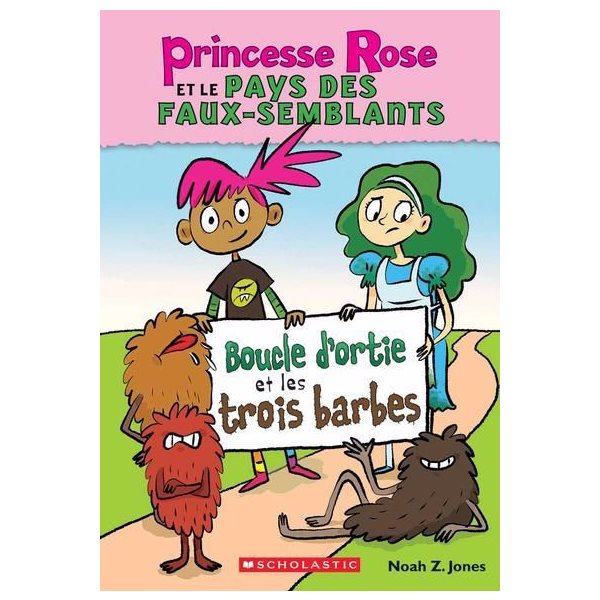 Boucle d'ortie et les trois barbes, Tome 1, Princesse Rose et le pays des faux-semblants