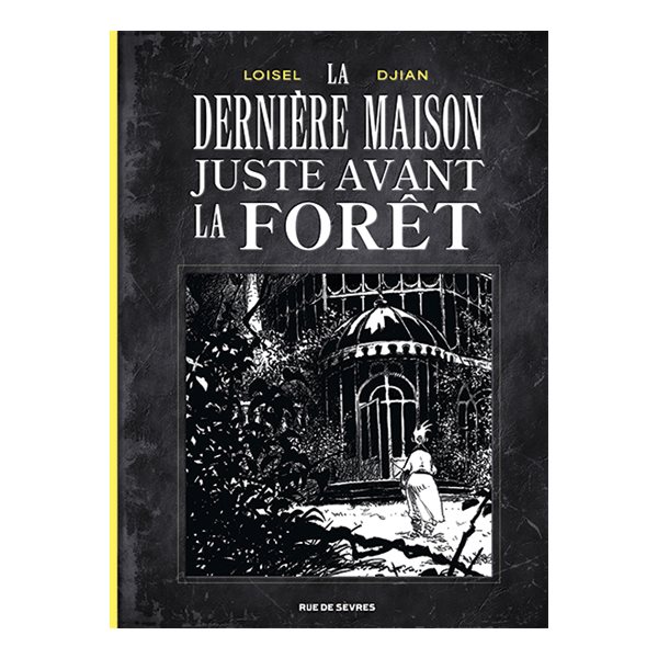La dernière maison juste avant la forêt : édition en noir et blanc