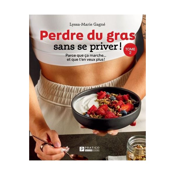 Perdre du gras sans se priver !, tome 2