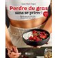 Perdre du gras sans se priver !, tome 2