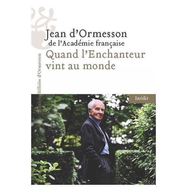 Quand l'enchanteur vint au monde : Chateaubriand et moi