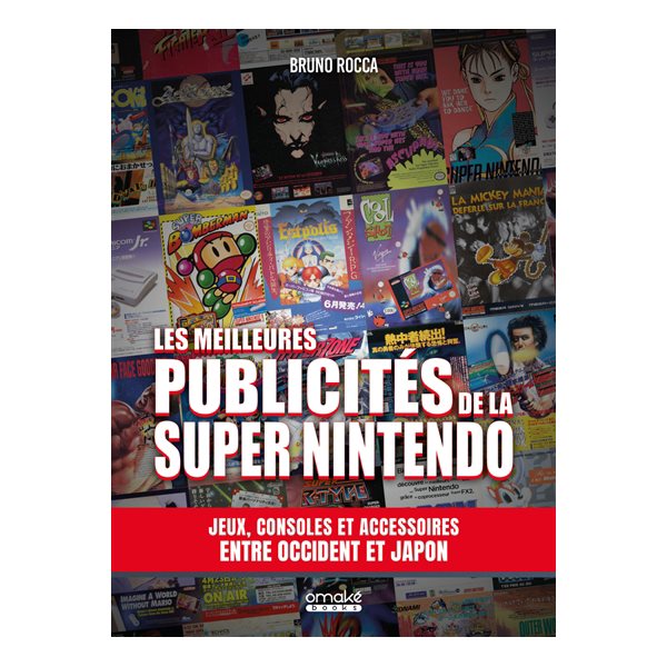 Les meilleures publicités de la Super Nintendo : jeux, consoles et accessoires entre Occident et Japon, Les archives visuelles de la pop culture