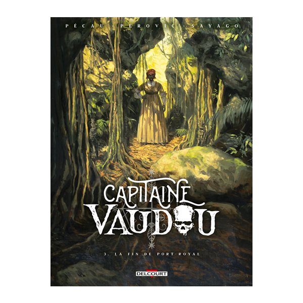 La fin de Port-Royal, Tome 3, Capitaine Vaudou