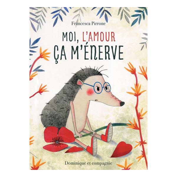 Moi, l’amour ça m’énerve