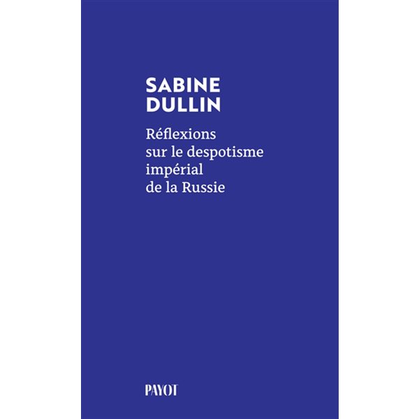 Réflexions sur le despotisme impérial de la Russie, Histoire