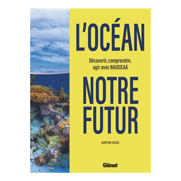 L'océan, notre futur : découvrir, comprendre, agir avec Nausicaa
