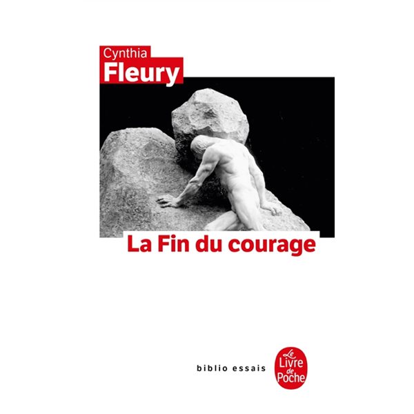 La fin du courage : la reconquête d'une vertu démocratique, Le Livre de poche. Biblio essais, 32334