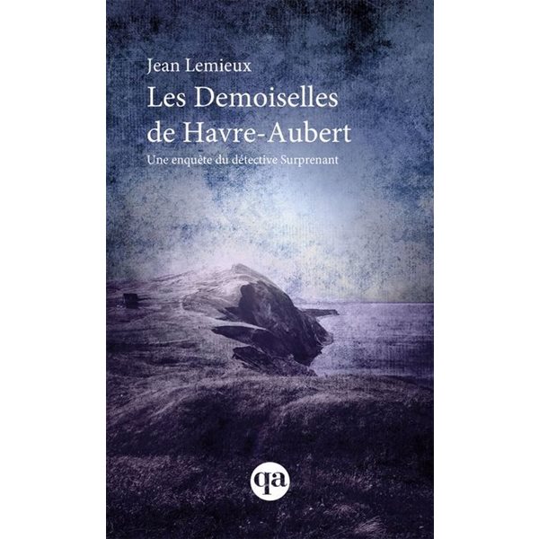 Les Demoiselles de Havre-Aubert, Tome 6, Une enquête du détective Surprenant