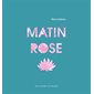Matin rose