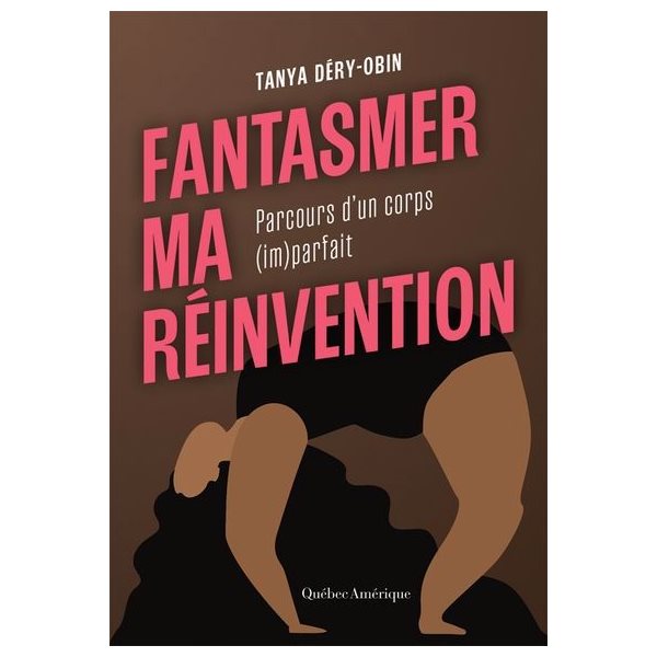 Fantasmer ma réinvention : Parcours d'un corps (im)parfait