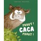 Prout ! Caca prout !