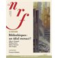 Nouvelle revue française, n°663. Bibliothèques : un idéal menacé ?, Nouvelle revue française