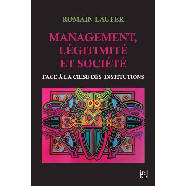 Management, légitimité et société : Face à la crise des institutions, Sciences de l'administration