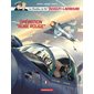 Opération Aube rouge, Tome 13, Les chevaliers du ciel Tanguy et Laverdure