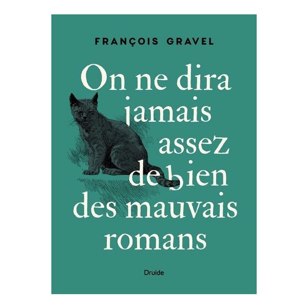 On ne dira jamais assez de bien des mauvais romans